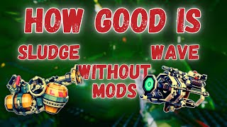 How Good Are Sludge And Wave Without Mods