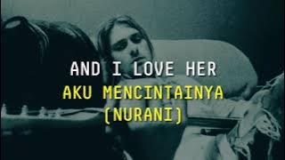 KURT COBAIN,AND I LOVE HER, TERJEMAHAN