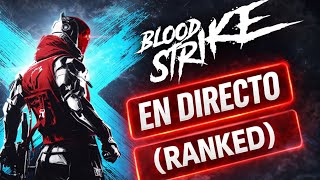 BLOOD STRIKE EN VIVO || RANKED