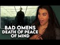 BEAUTIFULLY EMOTIONAL!! First Time Reaction to Bad Omens - "The Death Of Peace Of Mind"