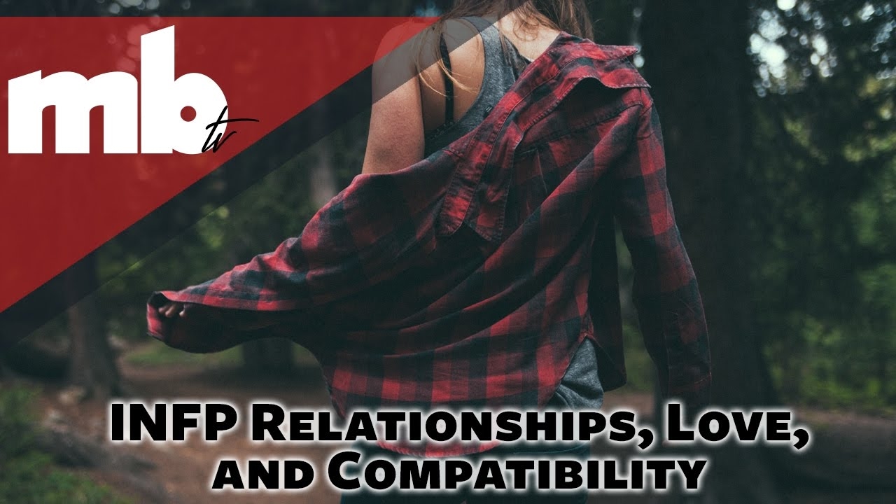 Infp Mbti Personality Type In Dating Relationships Love And Compatibility Youtube