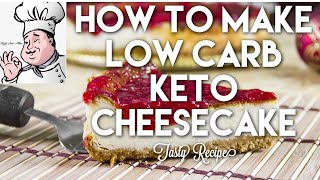 How To Make Low Carb Keto Cheesecake | Tasty Recipe