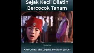 Sejak kecil dilatih bercocok tanam || Alur cerita the legend forbiden (2008)