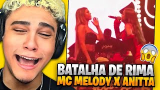 A BATALHA DE RIMA DA MC MELODY COM A ANITTA É HORRÍVEL KKKKKK