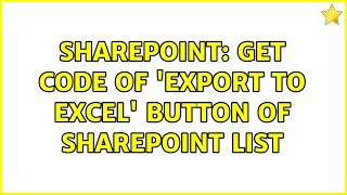 Sharepoint: Get Code of 'Export To Excel' Button of SharePoint List