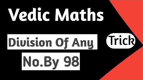 Division of any number by 98