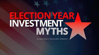 Election Year Investment Myths | Tom Parks & Deanne Phillips Discuss
