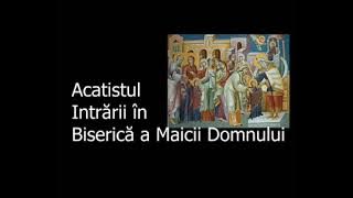 Acatistul Intrarii in Biserica a Maicii Domnului 21 Noiembrie  - slujitor Dani