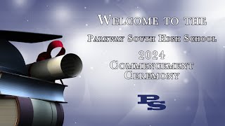 Parkway South High School 2024 Graduation