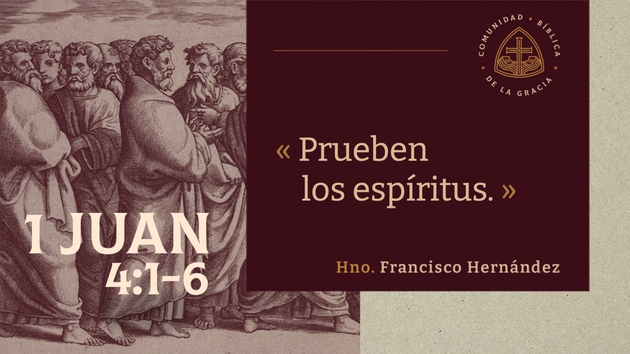 1 Juan 4:1-6 | Prueben los espíritus