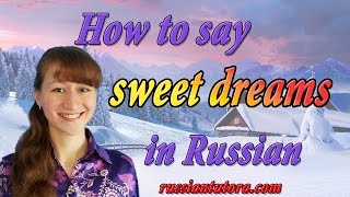Sweet Dreams In Russian Translation How To Say Sweet Dreams In Russian Language
