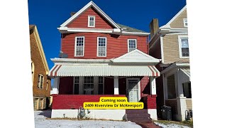 Coming soon.  2409 Riverview Dr McKeesport Pa 15132.  This is a 3 bedroom and 2 full bathrooms house
