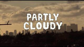 Cloudflower Presents "Partly Cloudy" A Promo Video