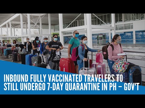 Inbound fully vaccinated travelers to still undergo 7-day quarantine in PH – gov't