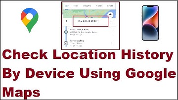 How to Check Location History By Device Using Google Maps