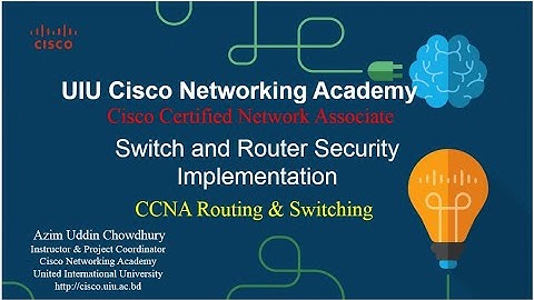 CCNA R&S_v7.0_Switch and Router Security implementation