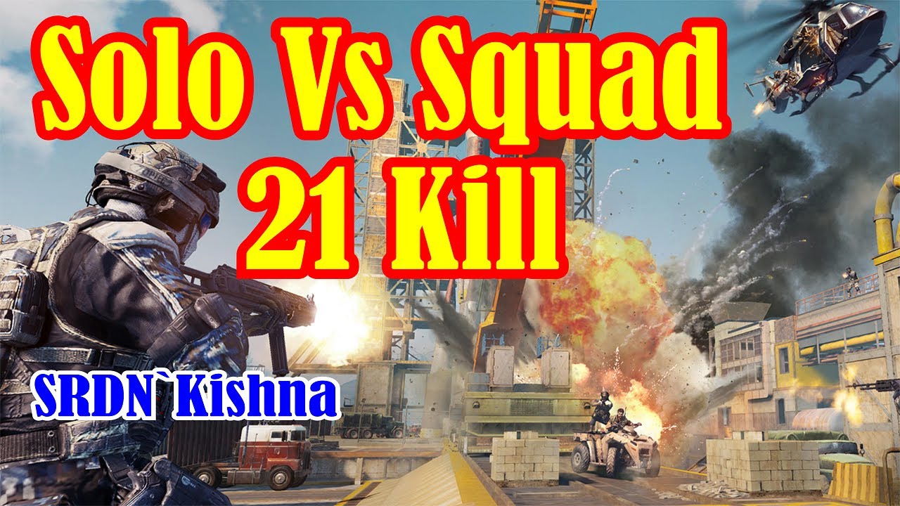 21 Kill ! Solo Vs Squad - YouTube
