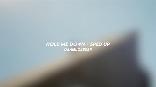hold me down - daniel caesar (sped up)