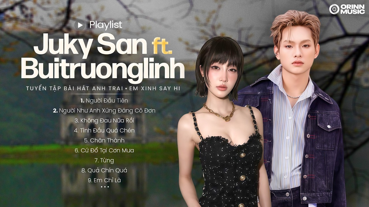 JUKY SAN ft. BUITRUONGLINH | Người Đầu Tiên | Top Bài Hát Anh Trai Em Xinh Say Hi