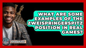 What Are Some Examples Of The Zweispringerspitz Position In Real Games? - The Board Game Xpert