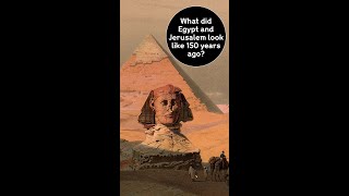 What did Egypt and Jerusalem look like 150 years ago?