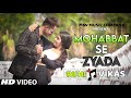 Mohabat se jyada mohabt hai tumse ye dil kah raha hai kasm se kasm se full song 