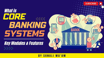 EIS-SM Chap 5 | Core Banking System | Key Modules and Features by Sonali Ma