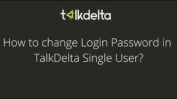 How to change login password in talkdelta single user?