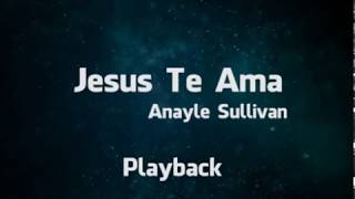 Jesus te Ama   Anayle Sullivan Playback Legendado