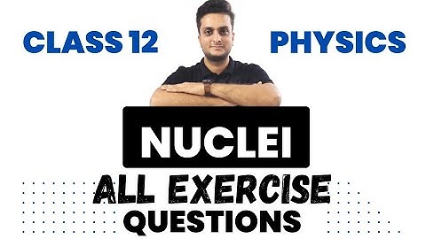 NCERT EXERCISE Solution| Nuclei | #class12 #ncertsolution #physics #cbse #nuclei #best