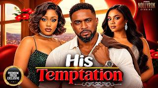 HIS TEMPTATION (UZOR ARUKWE BIMBO ADEMOYE UCHE MONTANA) -Nigerian Movies 2026 latest full movies