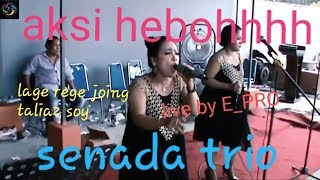 SENADA TRIO, JOING ATALIAT SOY CIPTA; DAULAT HUTAGAOL, LIVE BY E_PRO