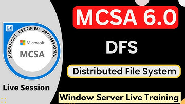 MCSA 6.0 +ADCHN 2.0 Class 8 | DFS | Distributed File System | Icnt Gyan