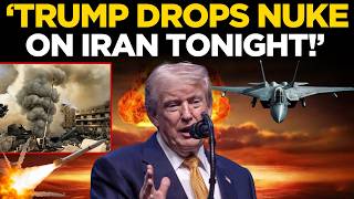 Trump LIVE: Trump Drops Nuke Tonight on Iran | Major Global Update | US News | Breaking News LIVE
