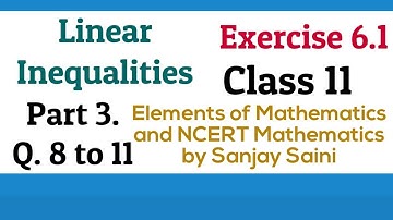 [PDF] Linear inequalities | Exercise 6.1 | Class 11 | Q. 8 to 11 | Elements of Mathematics & NCERT
