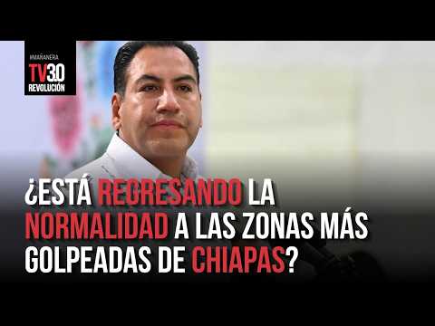 Chiapas recupera clases y servicios de salud; gobierno reporta retorno de 95% de desplazados