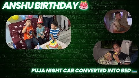 🎉 Ansu Bbu’s Birthday | Cake Attack, Barish & Car to Bed Ride Masti 🌧️🎂🚗🛏️