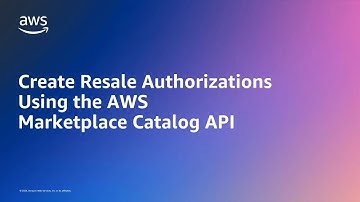 Create Resale Authorizations Using the AWS Marketplace Catalog API | Amazon Web Services