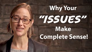 How Do Experiences Shape Identity? - Why Your "Issues" Make Complete Sense!