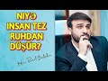 Niyə insan tez ruhdan düşür? - Hacı Ramil