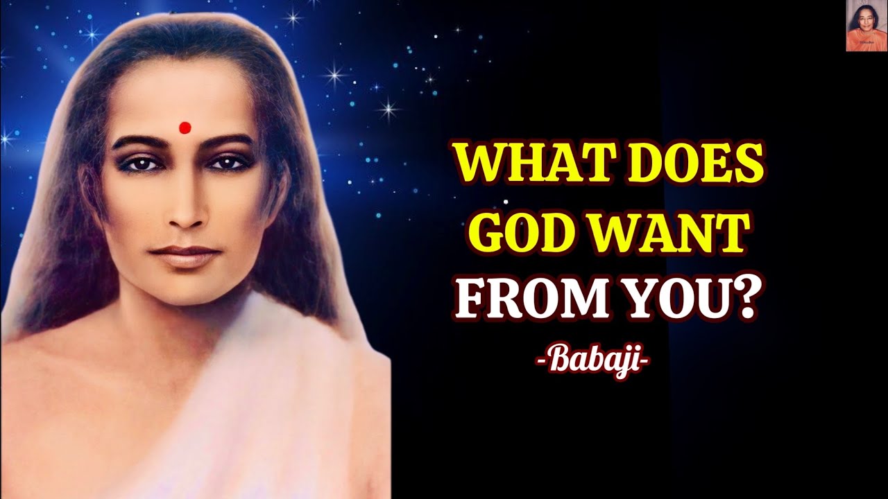 What Does God Want From Humankind? You Will Be Very Grateful - Babaji's Message