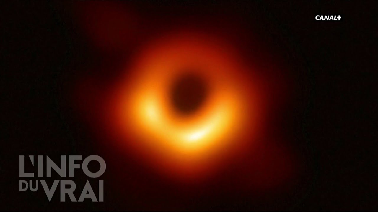 Toute La Lumiere Sur Le Trou Noir L Info Du Vrai Du 10 04 Canal Youtube