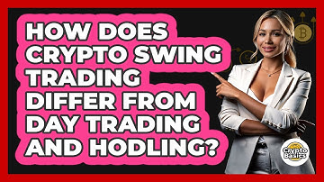 How Does Crypto Swing Trading Differ From Day Trading And HODLing? - CryptoBasics360.com