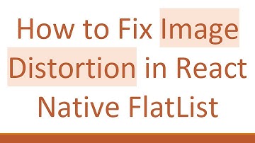 How to Fix Image Distortion in React Native FlatList