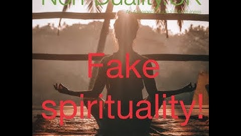 Fake spirituality - bite size 55 - non duality explained
