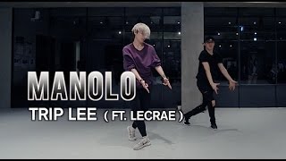 MANOLO - TRIP LEE(FEAT. LECRAE ) / BO PARK CHOREOGRAPHY