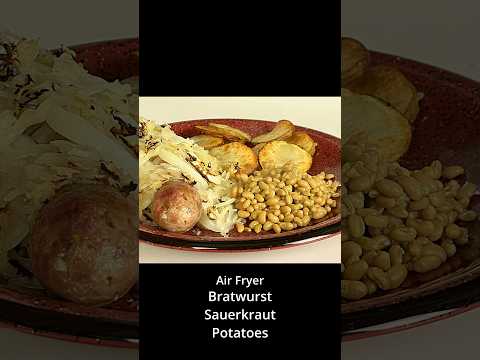 Air Fryer Bratwurst, Sauerkraut and Potatoes #recipe #airfryer #bratwurst #cooking