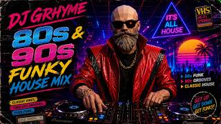 DJ GRHYME – 80s & 90s Funky House Mix Vol.4 | Classic House Grooves & Feel Good Dance Anthems