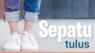 TULUS - SEPATU (Video Lirik Lagu)