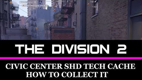 Civic Center SHD Tech Cache How to Collect it - The Division 2